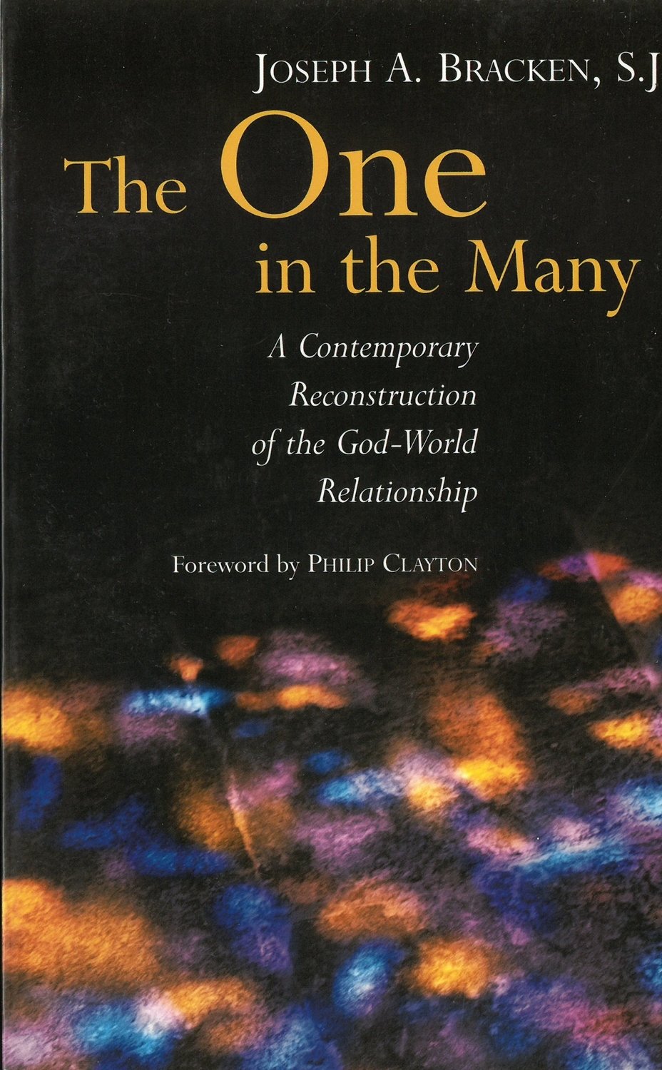 One in the Many, The: A Contemporary Reconstruction of the God-World Relationship