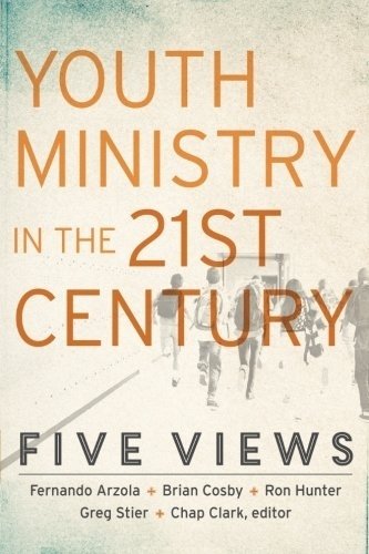 Youth Ministry in the 21st Century: Five Views