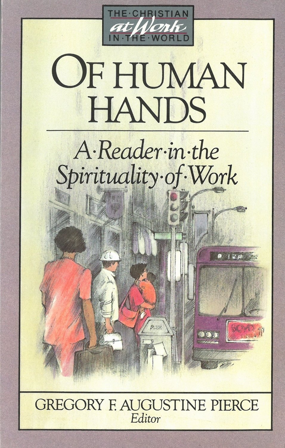 Of Human Hands: A Reader in the Spirituality of Work