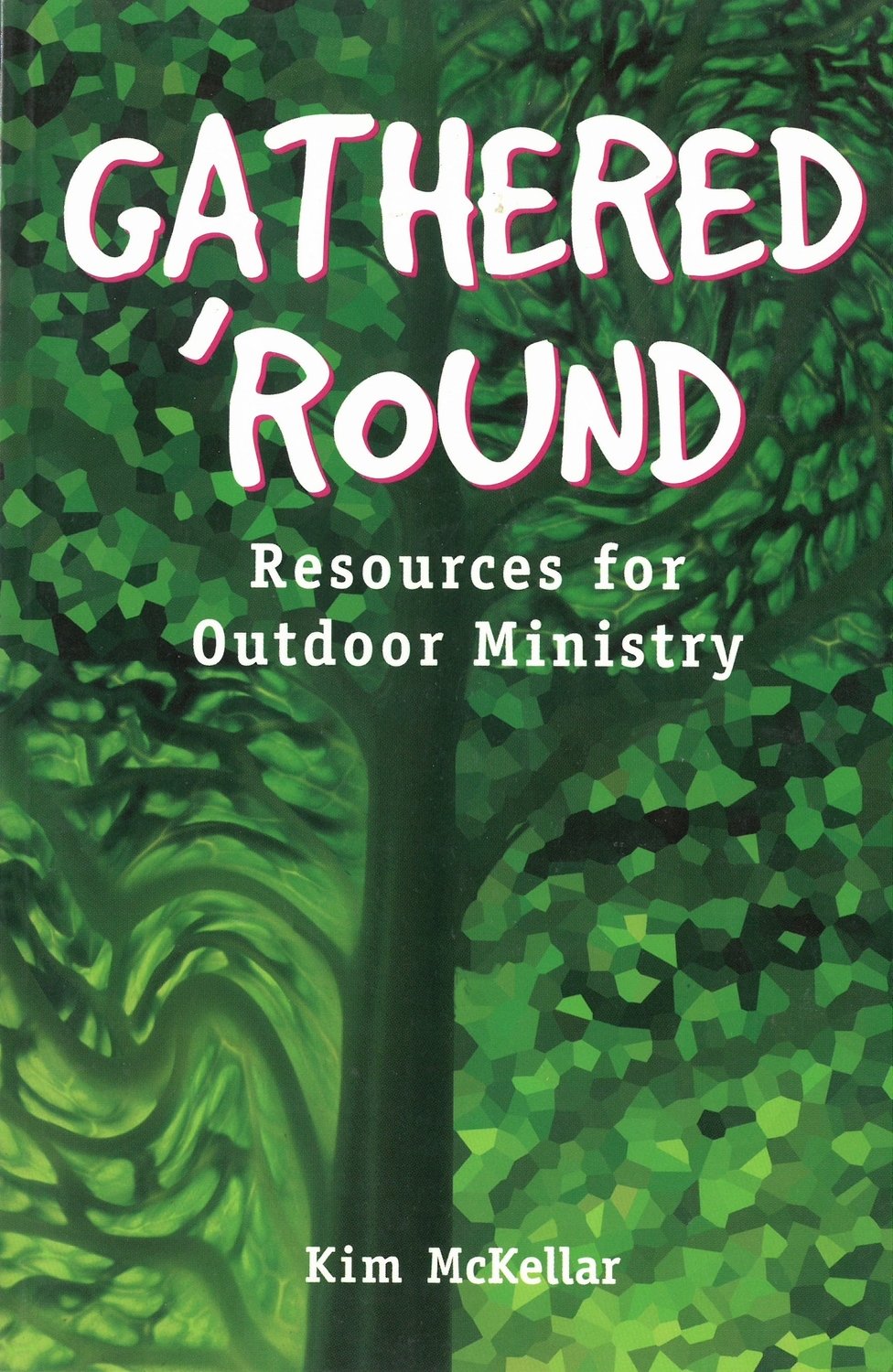 Gathered &#39;Round: Resources for Outdoor Ministry
