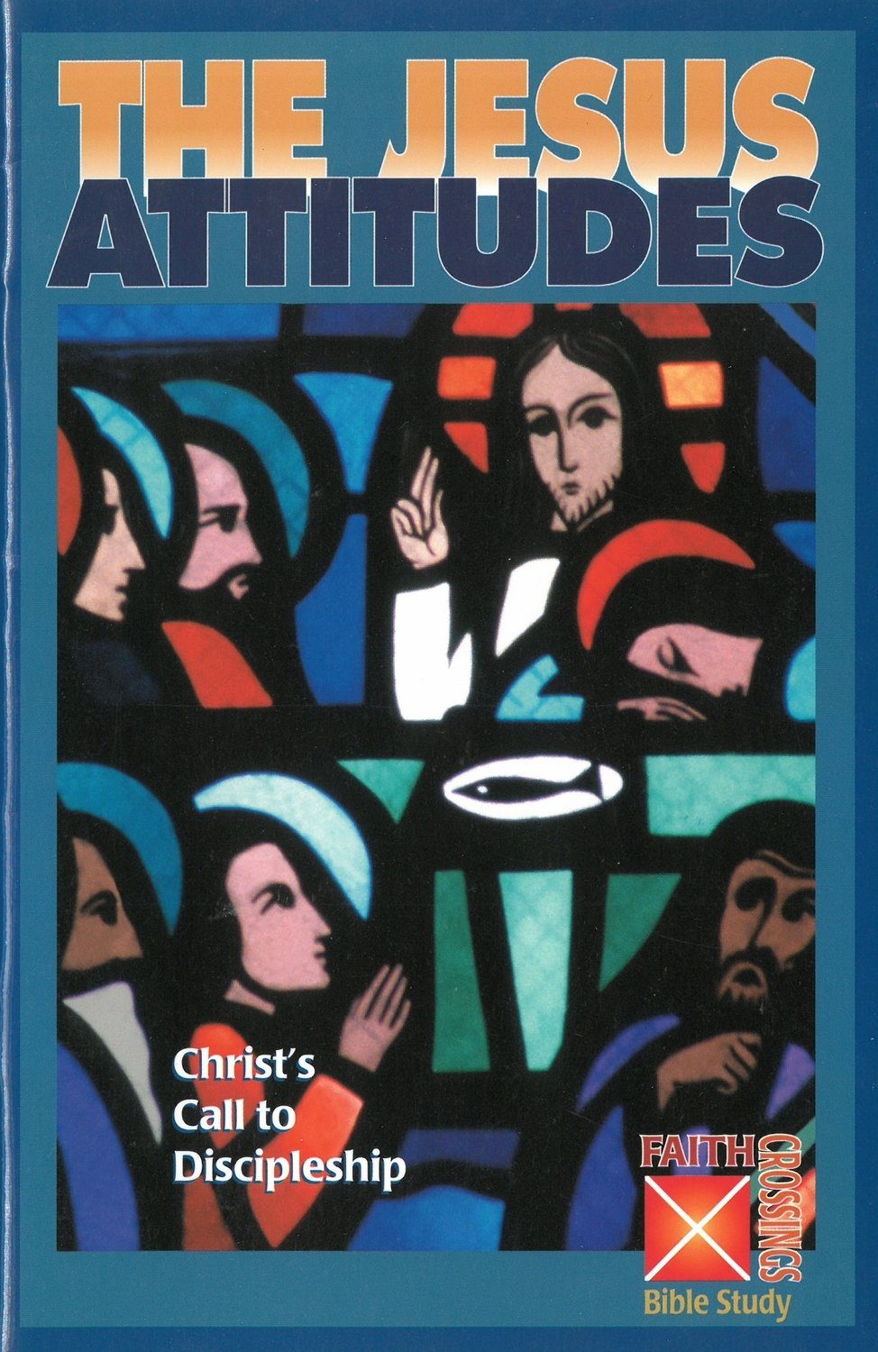 Jesus Attitudes, The (Faith Crossings series)