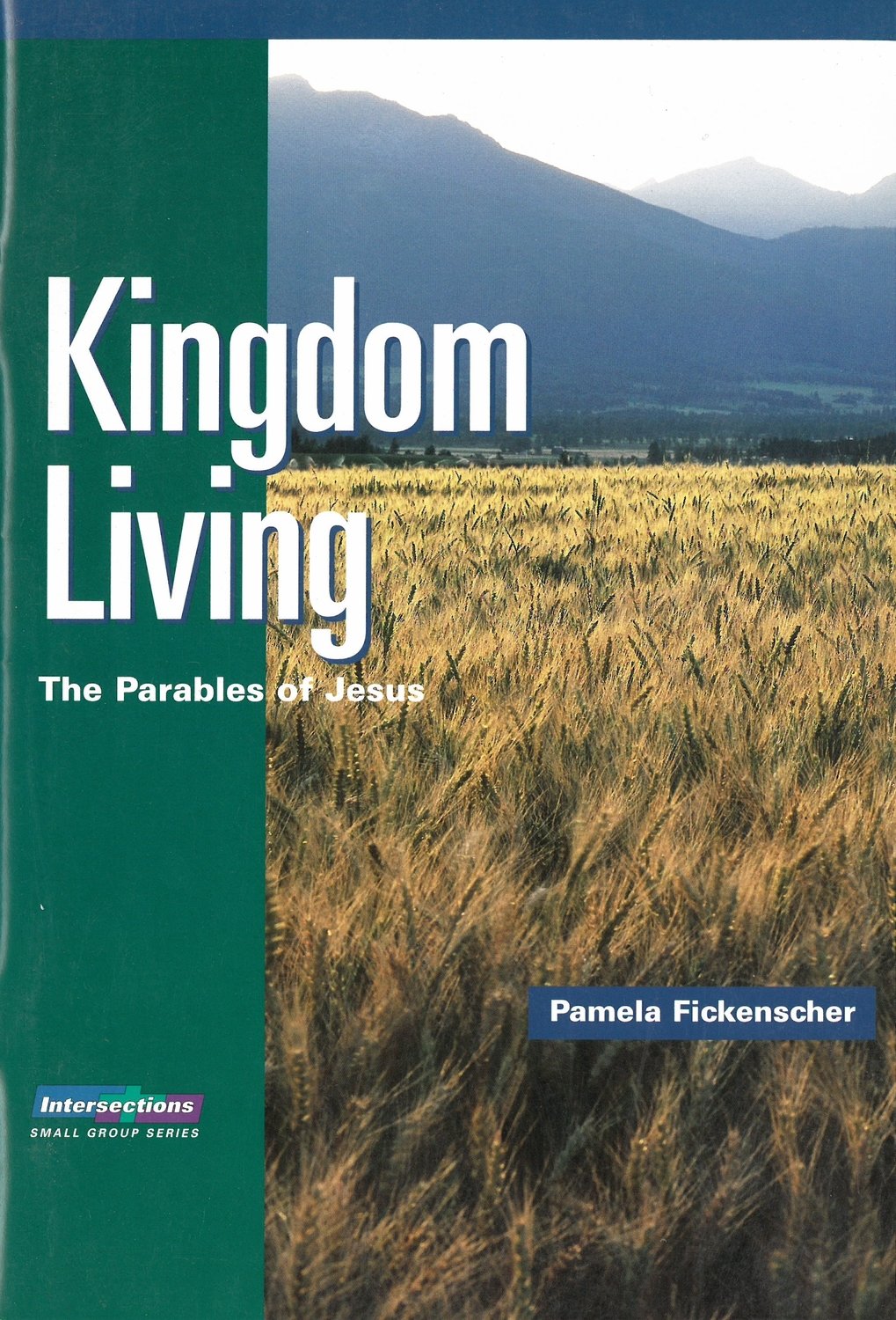 Kingdom Living: The Parables of Jesus (Intersections Small Group)