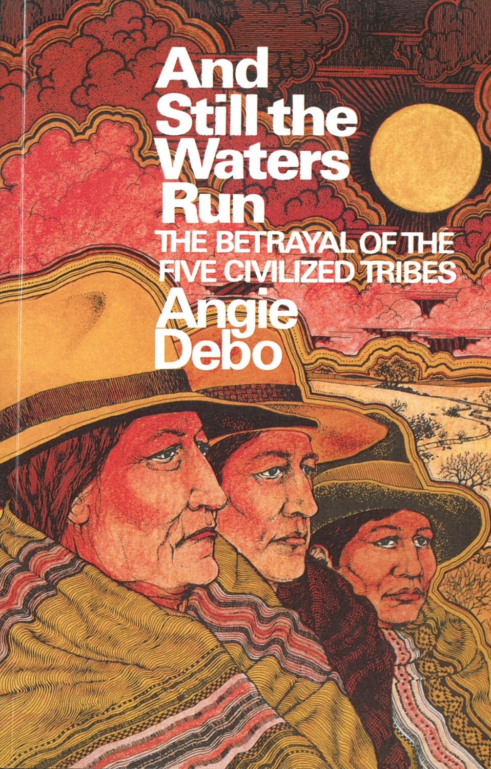 And Still the Waters Run: The Betrayal of the Five Civilized Tribes