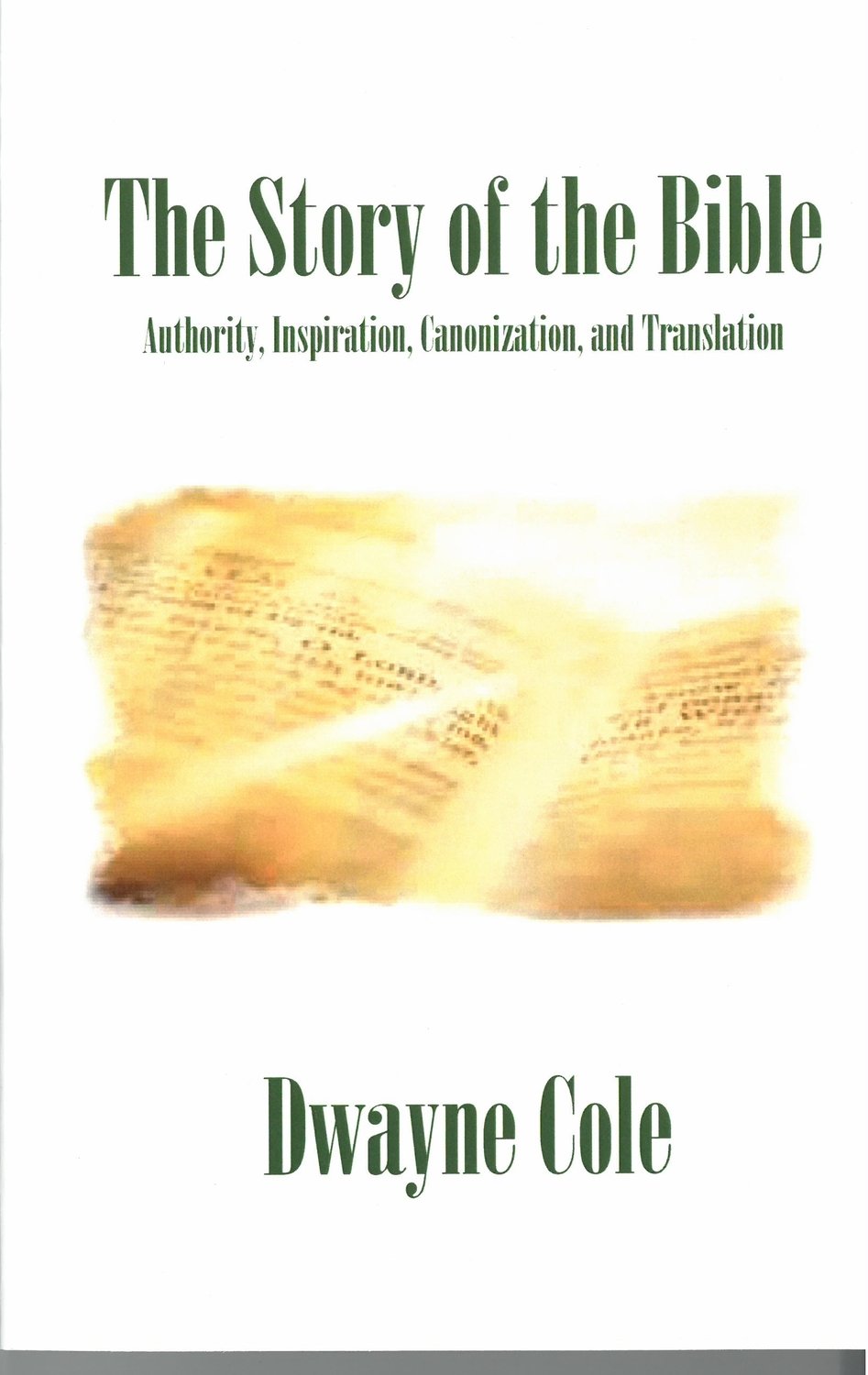 The Story of the Bible: Authority, Inspiration, Canonizations, and Translation