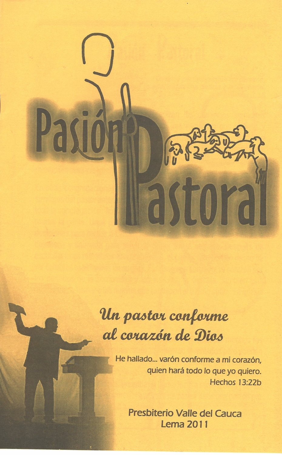 Pasion Pastoral: Un pastor conforme al corazon de Dios