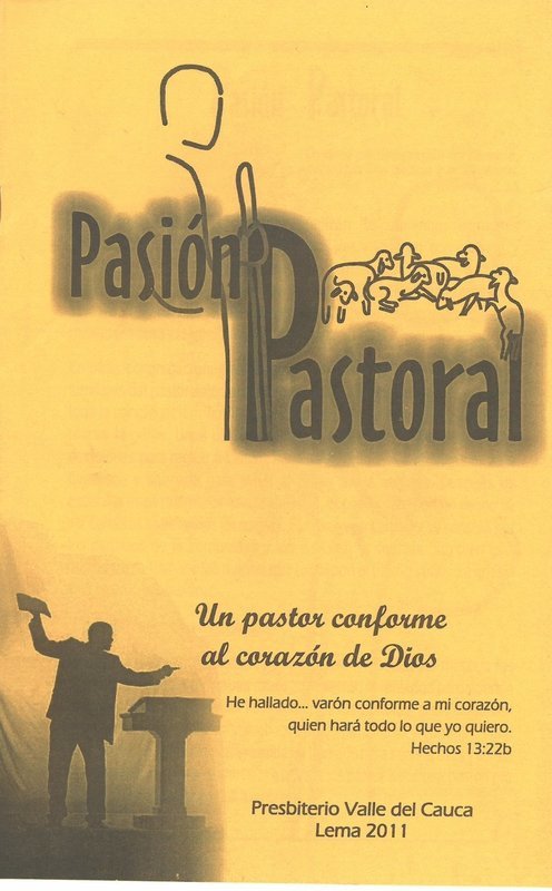 Pasion Pastoral: Un pastor conforme al corazon de Dios