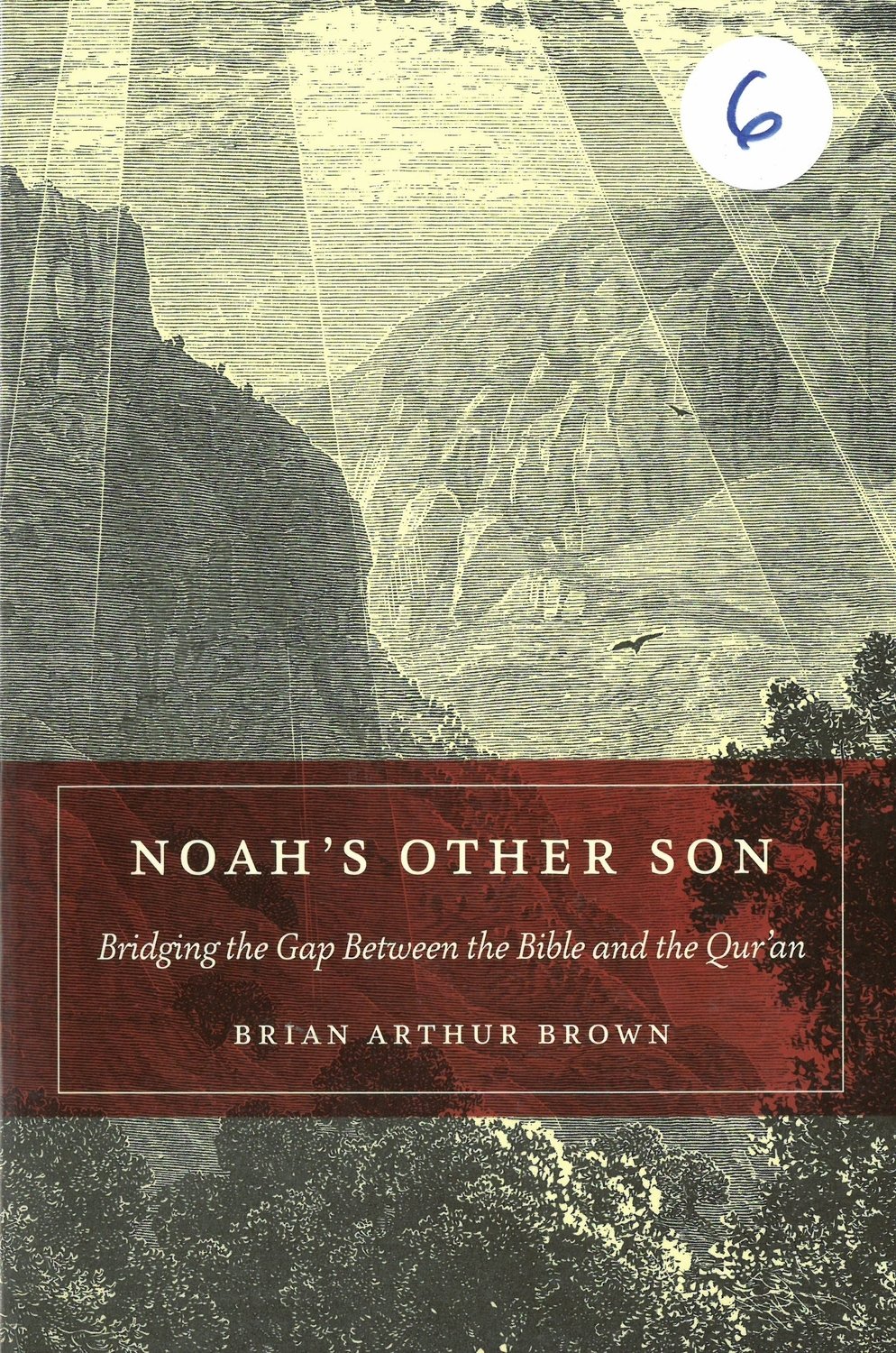 Noah&#39;s Other Son: Bridging the Gap Between the Bible and the Qur&#39;an