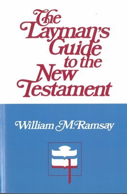 The Layman&#39;s Guide to the New Testament