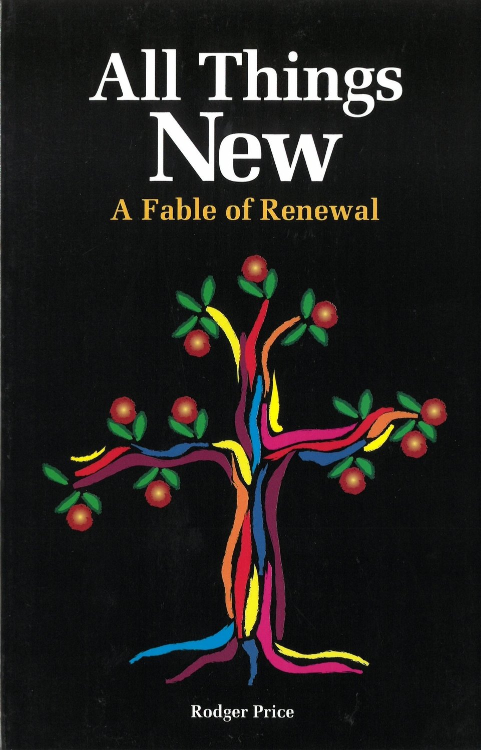 All Things New: A Fable of Renewal