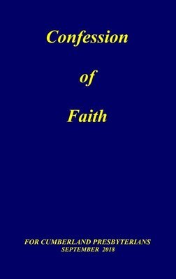 1984 Confession of Faith for Cumberland Presbyterians - August 2024 printing