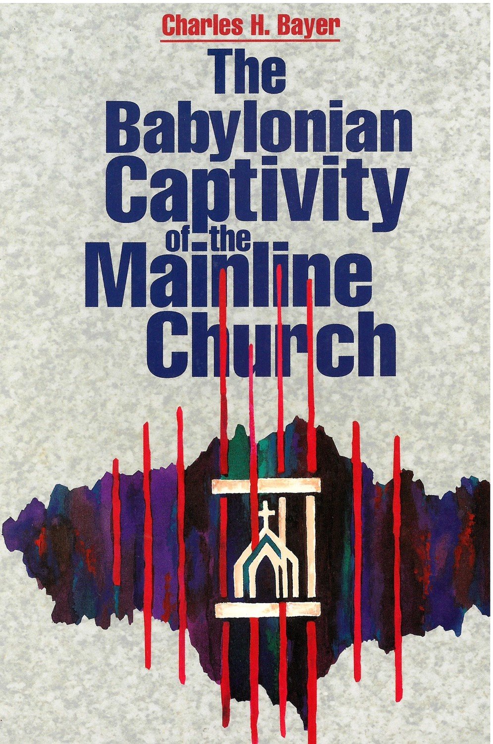 Babylonian Captivity of the Mainline Church, The