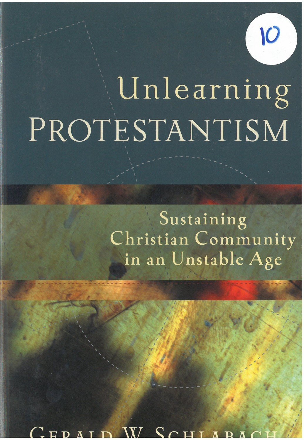 Unlearning Protestantism: Sustaining Christian Community in an Unstable Age