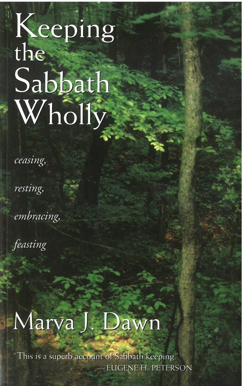 Keeping the Sabbath Wholly: Ceasing, Resting, Embracing, Feasting