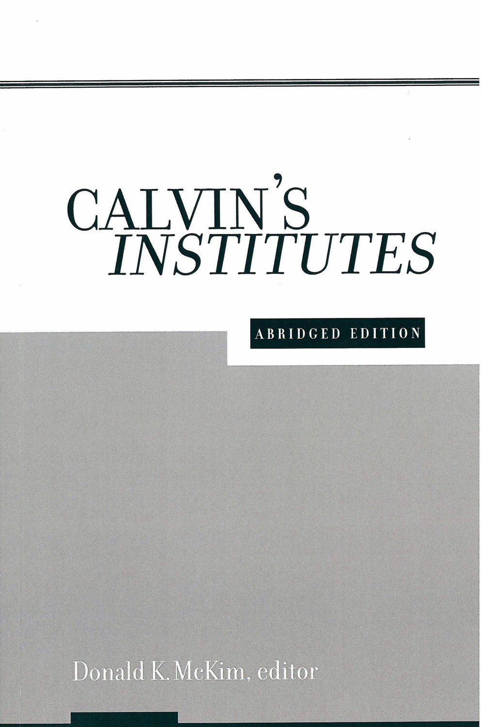Calvin&#39;s Institutes (Abridged by Don McKim)