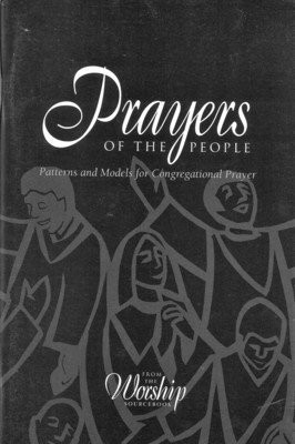 Prayers of the People: Patterns and Models for Congregational Prayer