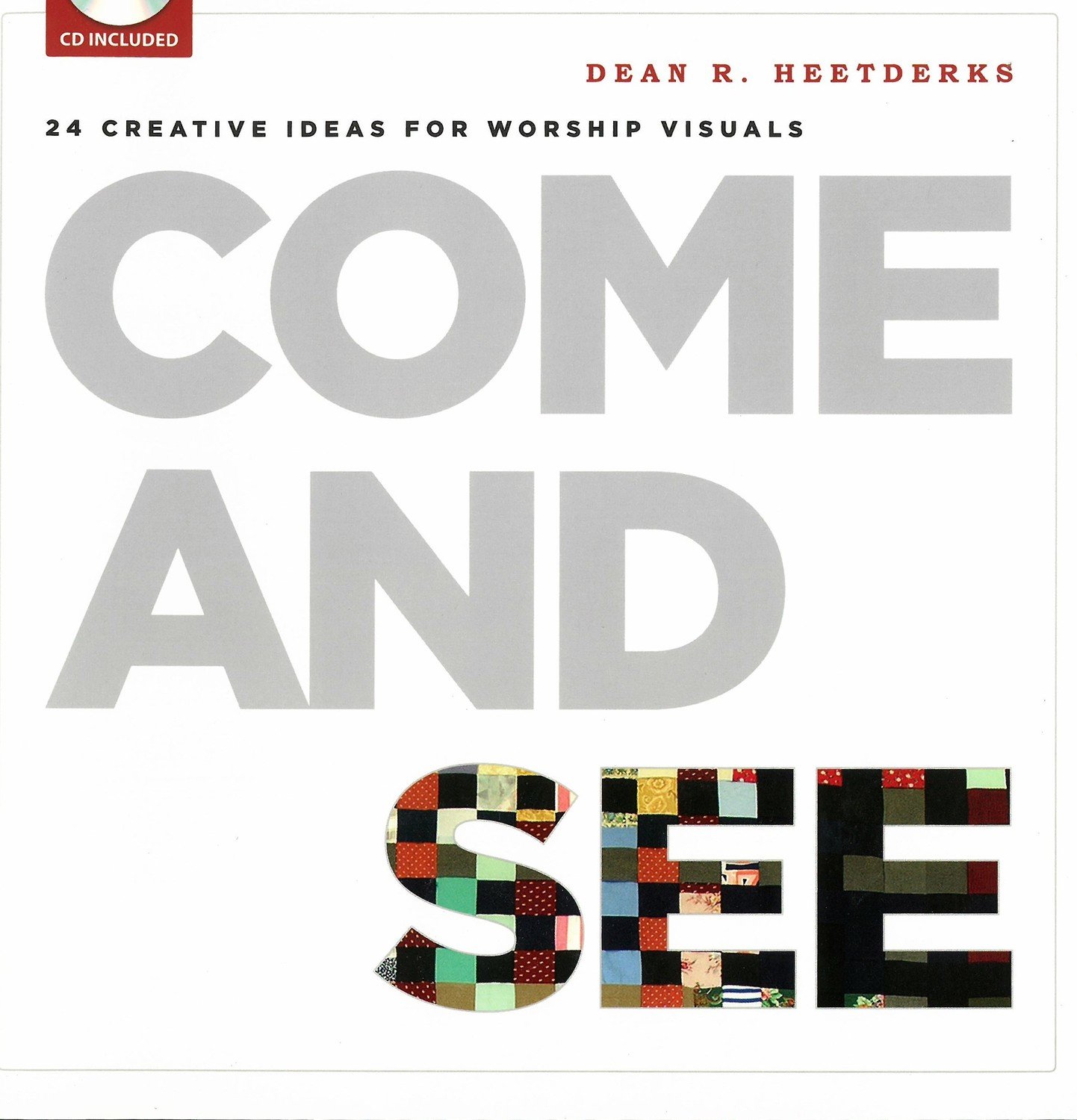 Come and See: 24 Creative Ideas For Worship Visuals (Includes CD)
