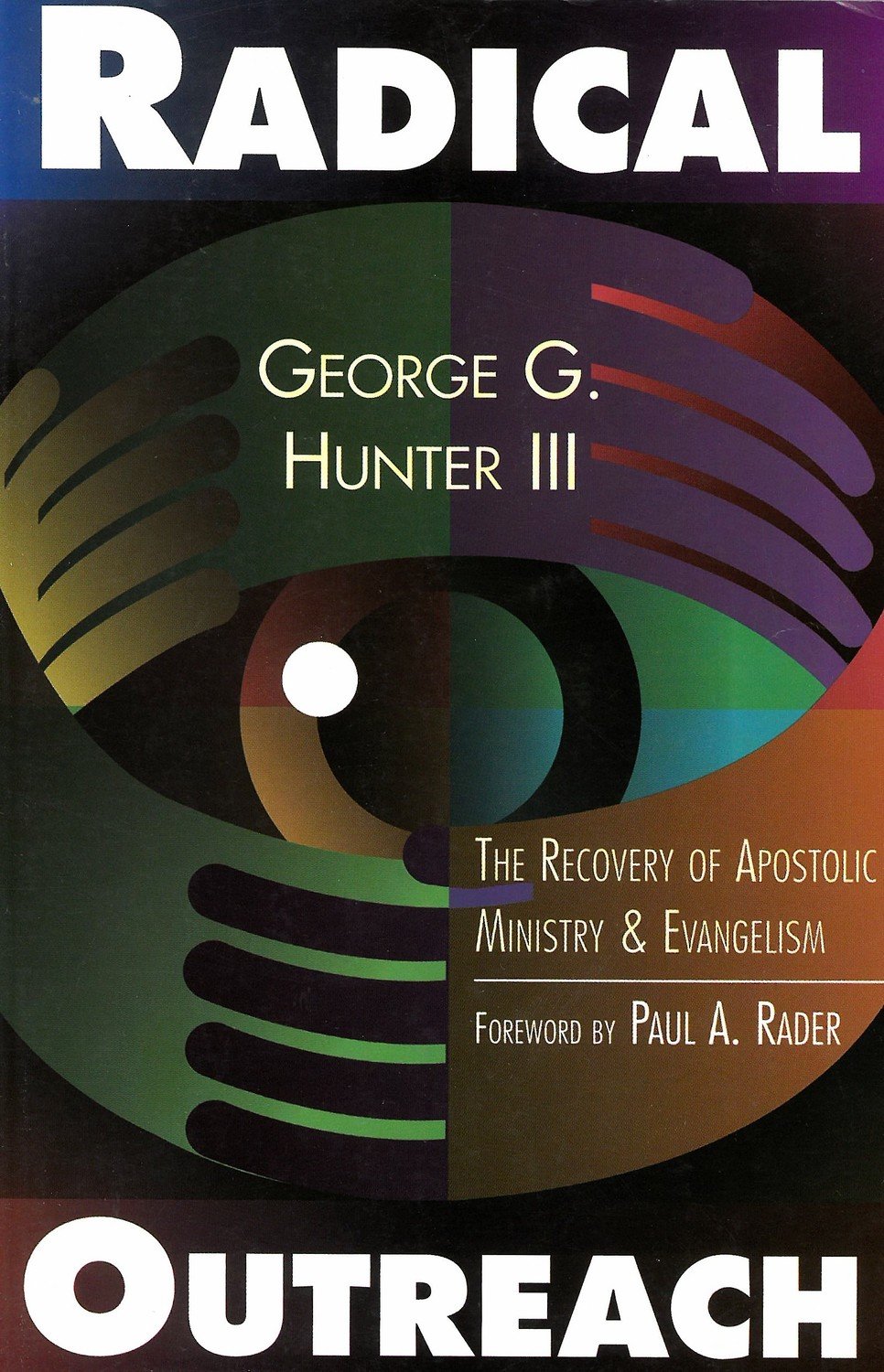 Radical Outreach: Recovery of Apostolic Ministry and Evangelism