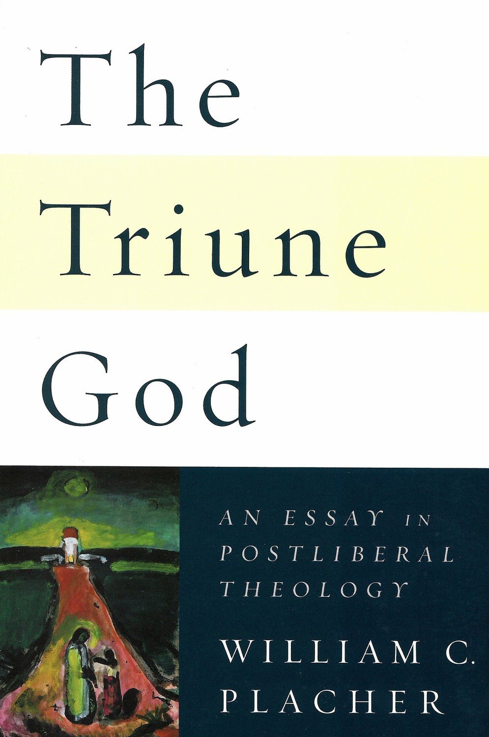 The Triune God: An Essay in Postliberal Theology