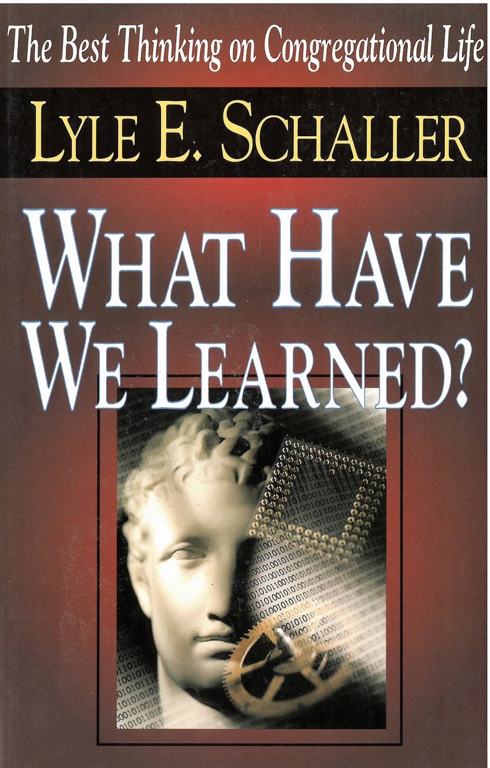 What Have We Learned?: The Best Thinking on Congregational Life