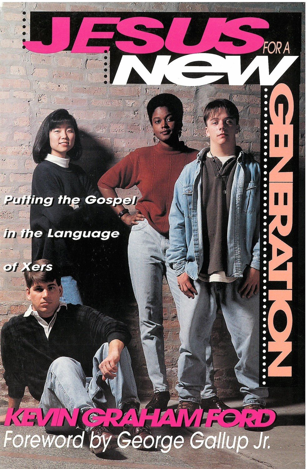 Jesus for a New Generation: Putting the Gospel in the Language of Xers