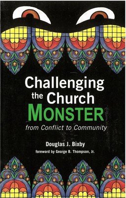 Challenging the Church Monster: From Conflict to Community