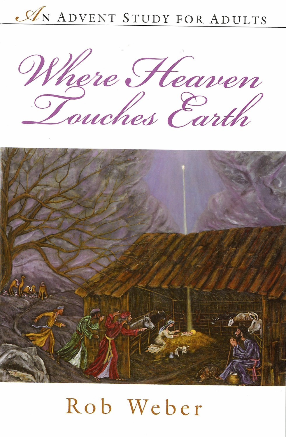 Where Heaven Touches Earth: An Advent Study for Adults