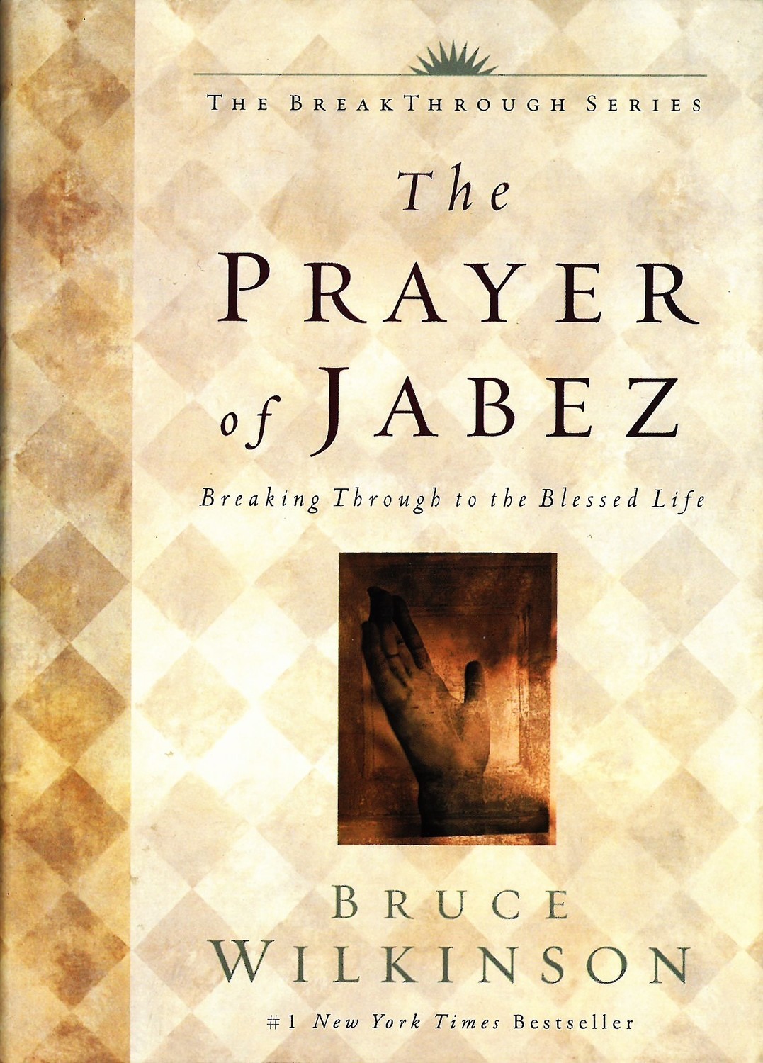 Prayer of Jabez: Breaking Through to the Blessed Life, The
