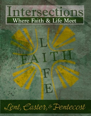 Intersections: Lent, Easter &amp; Pentecost (Vol. 4)