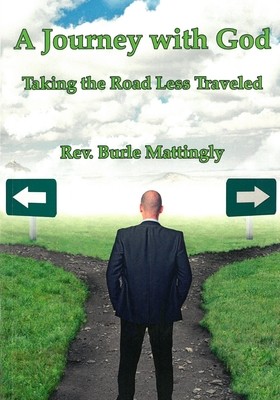 A Journey with God: Taking the Road Less Traveled