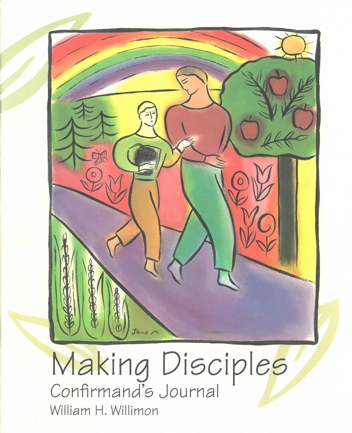 Making Disciples: Confirmand&#39;s Journal - William H. Willimon