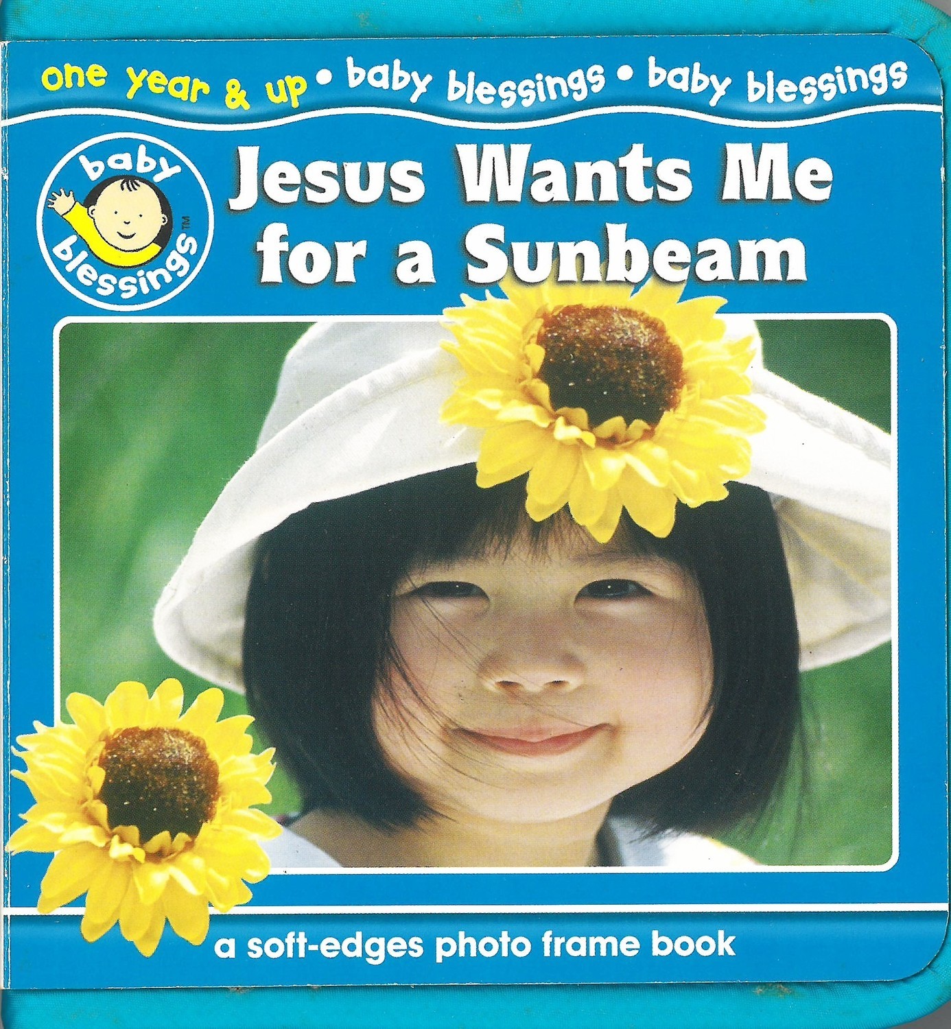 Jesus Wants Me for a Sunbeam (Baby Blessings)
