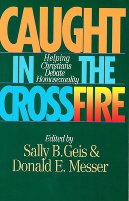 Caught in the Crossfire: Helping Christians Debate Homosexuality