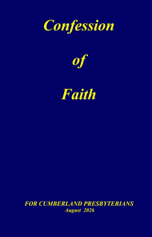 1984 Confession of Faith for Cumberland Presbyterians - August 2026 printing 1984 Confession of Faith for Cumberland Presbyterians - August 2026 printing