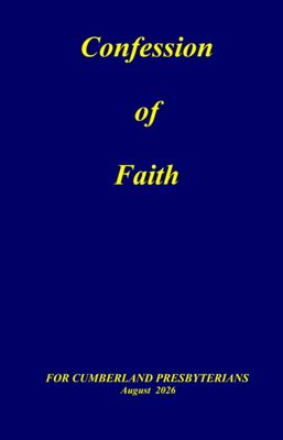 1984 Confession of Faith for Cumberland Presbyterians - August 2026 printing