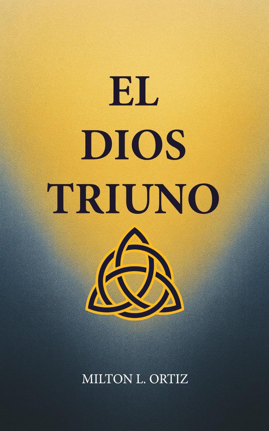 El Dios Triuno (Spanish Edition)