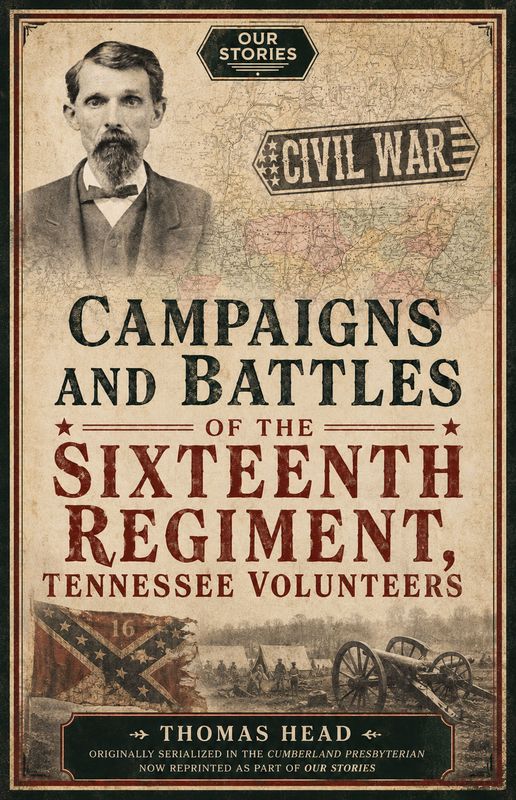 Campaigns and Battles of the Sixteenth Regiment, Tennessee Volunteers