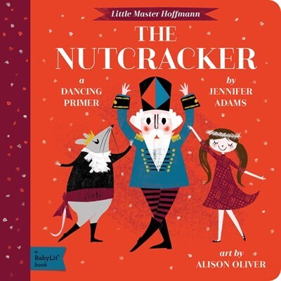 The Nutcracker: A BabyLit Dancing Primer Book