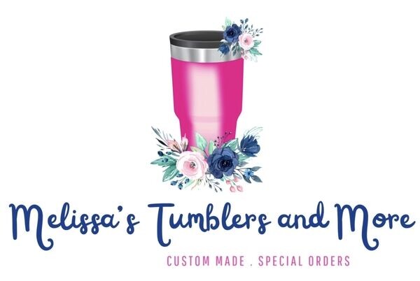 Melissa’s Tumblers and More