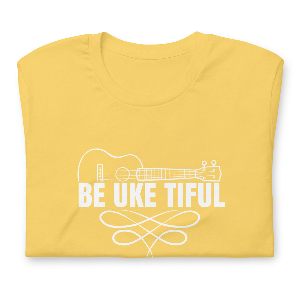 BE UKE TIFUL -- Short-Sleeve Unisex T-Shirt