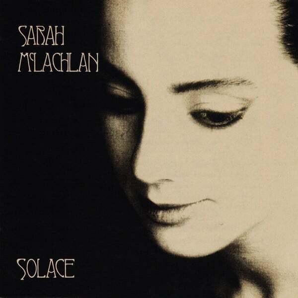Sarah McLachlan – Solace
