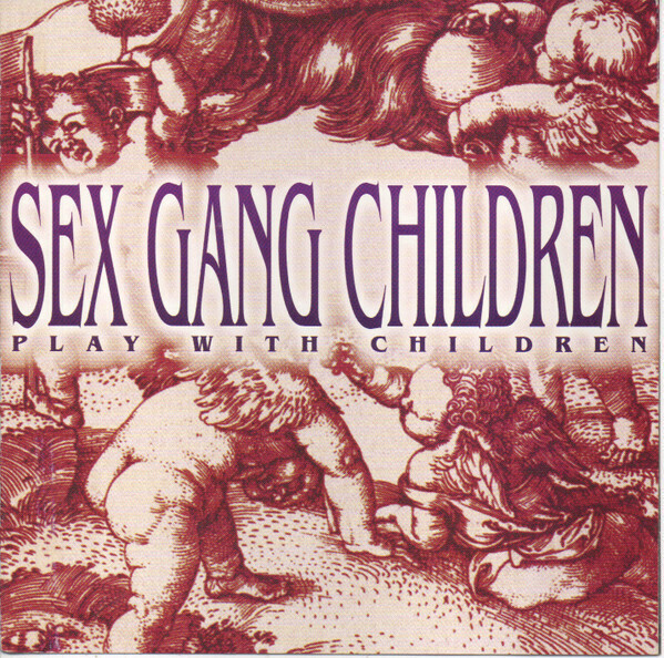 Sex Gang Children – Play With Children