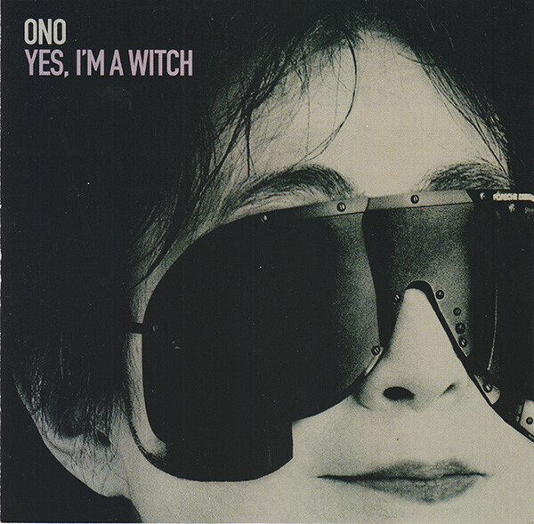 Yoko Ono – Yes, I&#39;m A Witch