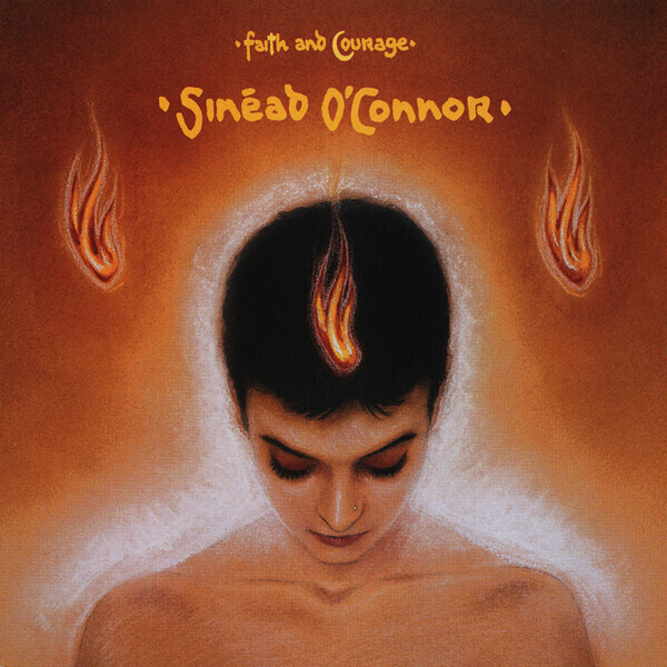 Sinéad O&#39;Connor – Faith And Courage