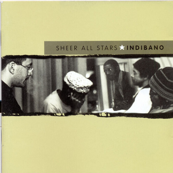 Sheer All Stars (Frank Paco, McCoy Mrubata, Errol Dyers, Paul Hanmer &amp; Sipho Gumede) – Indibano