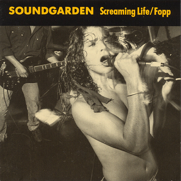 Soundgarden – Screaming Life / Fopp