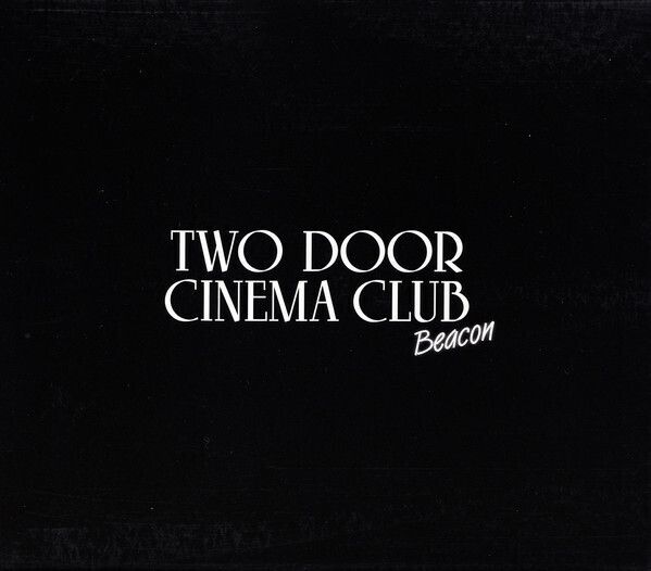 Two Door Cinema Club – Beacon