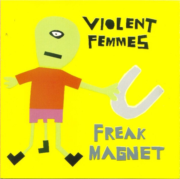 Violent Femmes – Freak Magnet