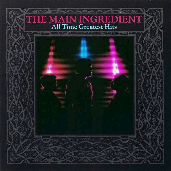 The Main Ingredient – All Time Greatest Hits