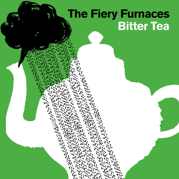 The Fiery Furnaces – Bitter Tea