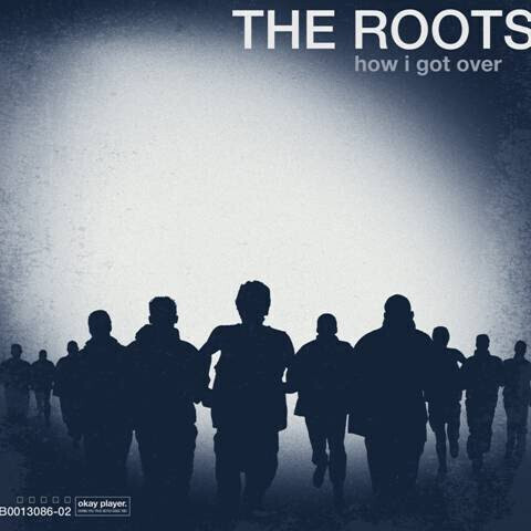 The Roots – How I Got Over